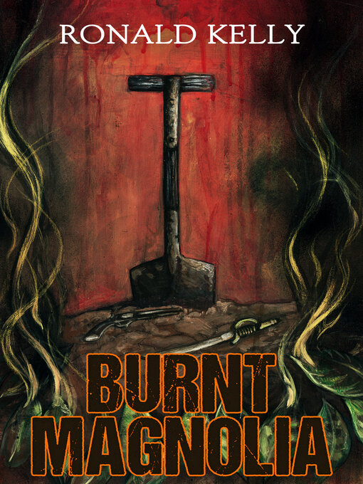 Title details for Burnt Magnolia by Ronald Kelly - Available